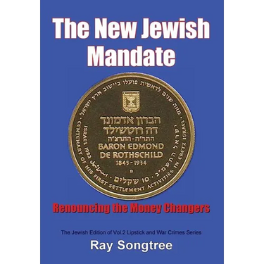 The New Jewish Mandate (Vol. 2, Lipstick and War Crimes Series): Renouncing the Money Changers