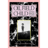 Oil Field Child: Volume 7