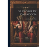 St. George Of Cappadocia