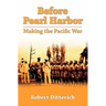 Before Pearl Harbor: Making The Pacific War