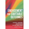 Engagement for Equitable Outcomes: A Practitioner's Playbook