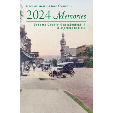 2024 Memories: Tehama County Genealogical & Historical Society