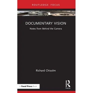 Documentary Vision: Notes from Behind the Camera
