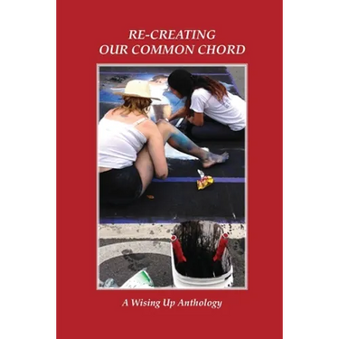 Re-Creating Our Common Chord: A Wising Up Anthology