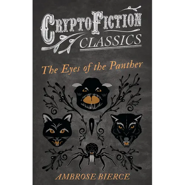 The Eyes of the Panther (Cryptofiction Classics - Weird Tales of Strange Creatures)