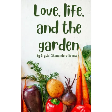 Love, life, and the garden