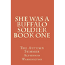 She Was A Buffalo Soldier Book One: The Autumn Summer