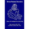 Stress-Related Disorders: Illness An Intelligent Act of the Body