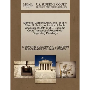Memorial Gardens Assn., Inc., et al. V. Elbert S. Smith, as Auditor of Public Accounts of State of U.S. Supreme Court Transcript of Record with Suppor