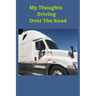 My Thoughts Driving Over The Road