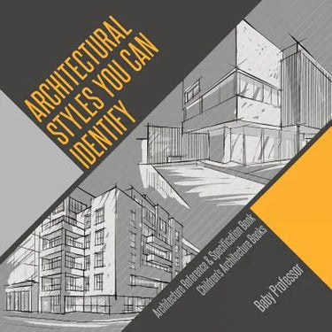 Architectural Styles You Can Identify - Architecture Reference & Specification Book Children's Architecture Books