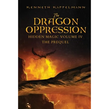 The Dragon Oppression: Hidden Magic Volume IV - The Prequel