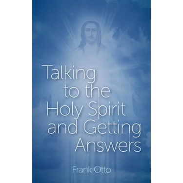 Talking to the Holy Spirit and Getting Answers