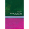 Oral History: A Very Short Introduction