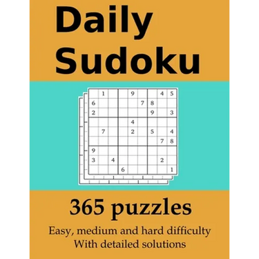Daily Sudoku: 365 puzzles with detailed solutions: In easy, medium and hard difficulty