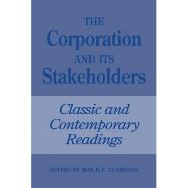 The Corporation and Its Stakeholders: Classic and Contemporary Readings