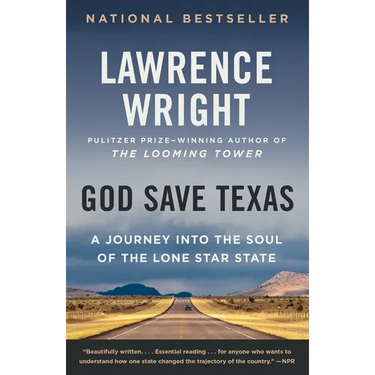 God Save Texas: A Journey into the Soul of the Lone Star State