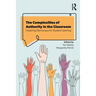 The Complexities of Authority in the Classroom: Fostering Democracy for Student Learning