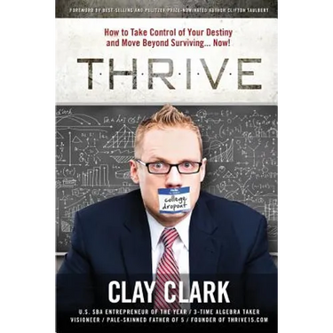 Thrive: How to Take Control of Your Destiny and Move Beyond Surviving... Now!