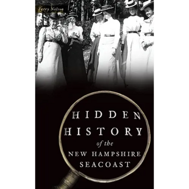 Hidden History of the New Hampshire Seacoast
