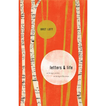 Letters and Life: On Being a Writer, On Being a Christian