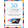 Fifty AI Prompts for Teachers: Enhancing Your Practice with Generative Technology (Use AI to Create Engaging Teaching Content.)