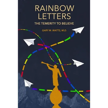Rainbow Letters: The Temerity to Believe