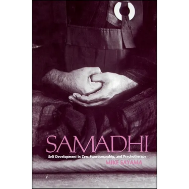 Samādhi: Self Development in Zen, Swordsmanship, and Psychotherapy