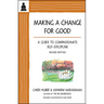 Making a Change for Good: A Guide to Compassionate Self-Discipline, Revised Edition