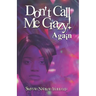 Don't Call Me Crazy! Again
