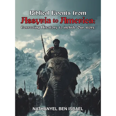 Biblical Events from Assyria to America: Correcting His-story to include Our story