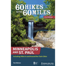 60 Hikes Within 60 Miles: Minneapolis and St. Paul: Including Hikes in and Around the Twin Cities