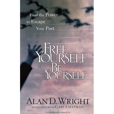 Free Yourself Be Yourself: Find the Power to Escape Your Past
