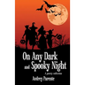 On Any Dark and Spooky Night: A poetry collection