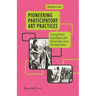 Pioneering Participatory Art Practices: Tracing Actors, Associations and Interactions Across the Long Sixties