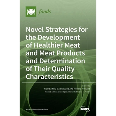 Novel Strategies for the Development of Healthier Meat and Meat Products and Determination of Their Quality Characteristics