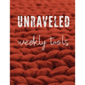Unraveled Weekly Tools: Companion Journal to the UNRAVELED Workbook