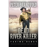 Dead River Killer: A Western Fiction Classic
