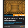 Instant MapReduce Patterns - Hadoop Essentials How-to