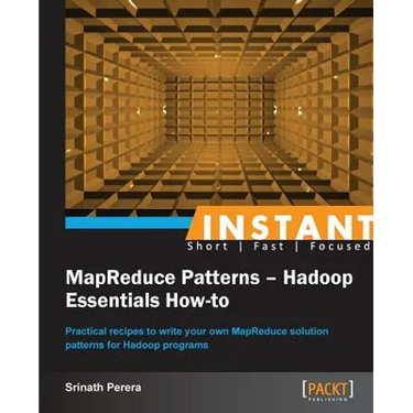 Instant MapReduce Patterns - Hadoop Essentials How-to