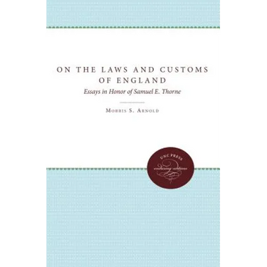 On the Laws and Customs of England: Essays in Honor of Samuel E. Thorne