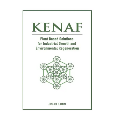Kenaf: Plant Based Solutions for Industrial Growth and Environmental Regeneration