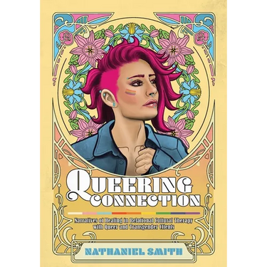 Queering Connection: Narratives of Healing in Relational Cultural Therapy with Queer and Transgender Clients