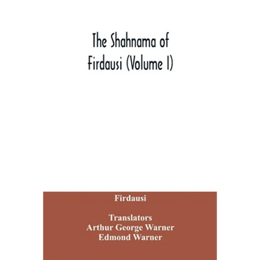 The Shahnama of Firdausi (Volume I)