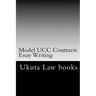 Model UCC Contracts Essay Writing: The Author's Own Bar Exams Were Selected For Publishing!!!