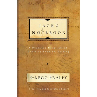 The Jack's Notebook: A Business Novel about Creative Problem Solving