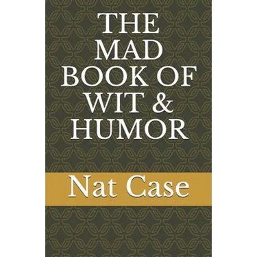 The Mad Book of Wit & Humor