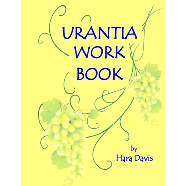 Urantia Work Book: Applied Urantian Ethics