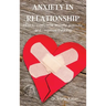 Anxiety in Relationship: How to overcome anxiety, jealousy and negative thinking.