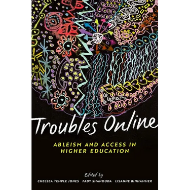 Troubles Online: Ableism and Access in Higher Education